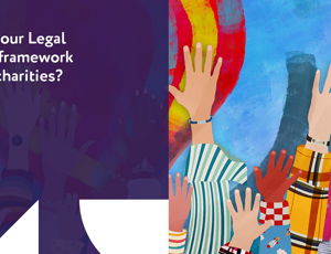 Colourful illustration of raised hands alongside text asking how a legal services framework can support charities