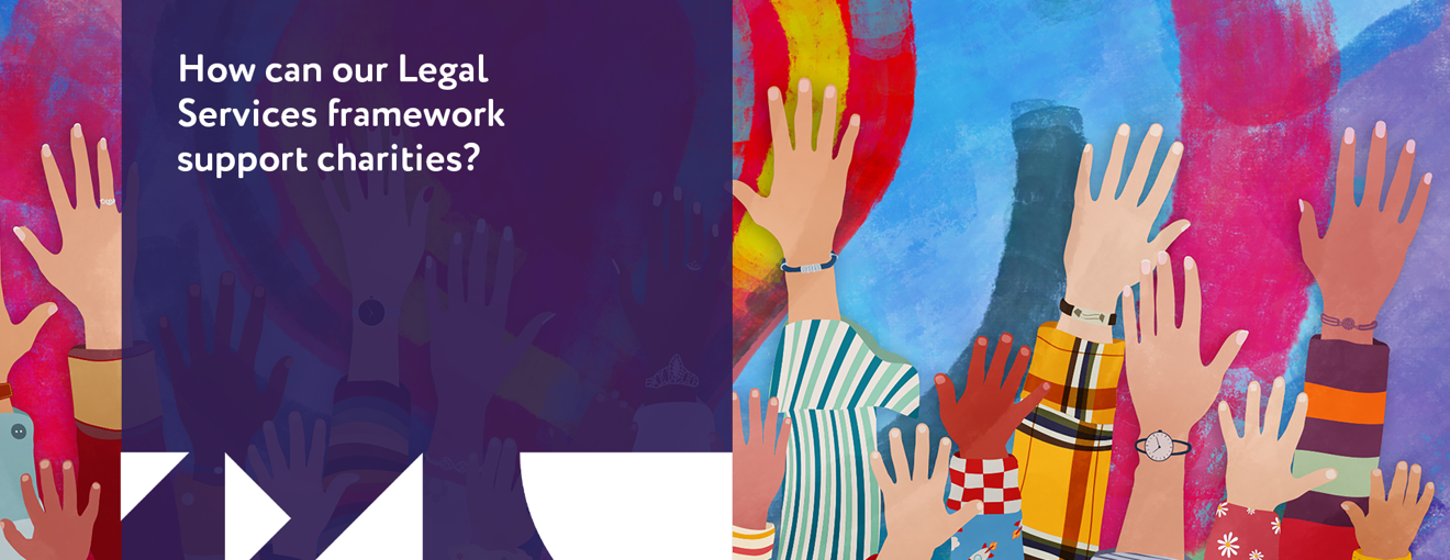 Colourful illustration of raised hands alongside text asking how a legal services framework can support charities